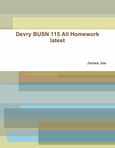 Devry BUSN 115 All Homework latest