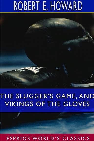The Slugger’s Game, and Vikings of the Gloves (Esprios Classics)