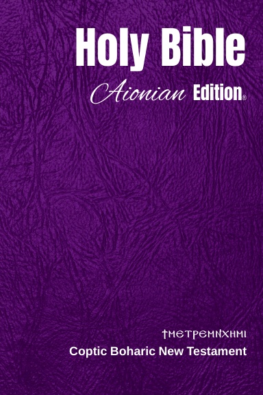 Holy Bible Aionian Edition: Coptic Boharic New Testament