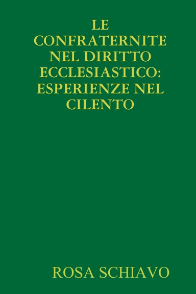 LE CONFRATERNITE NEL DIRITTO ECCLESIASTICO: ESPERIENZE DEL CILENTO