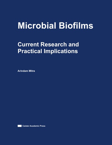 Microbial Biofilms: Current Research and Practical Implications