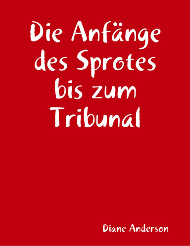 Die Anfänge des Sprotes bis zum Tribunal