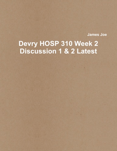 Devry HOSP 310 Week 2 Discussion 1 & 2 Latest