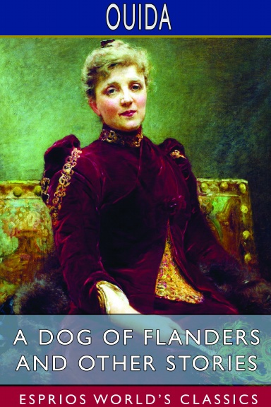 A Dog of Flanders and Other Stories (Esprios Classics)
