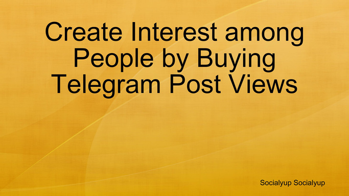Create Interest among People by Buying Telegram Post Views