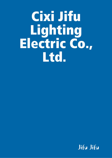 Cixi Jifu Lighting Electric Co., Ltd.