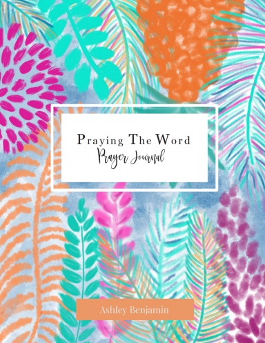 Praying The Word Prayer Journal