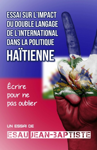 Essai sur l’impact du double langage de l’international dans la politique haïtienne