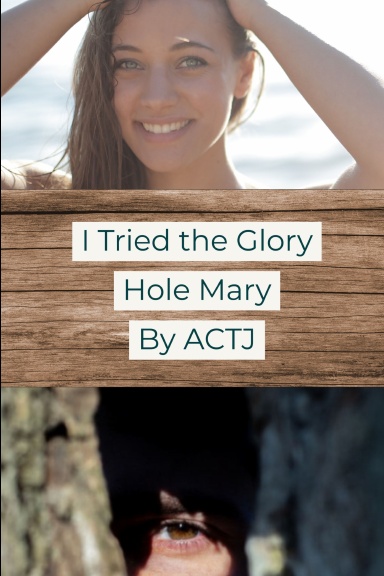 I Tried The Glory Hole Mary