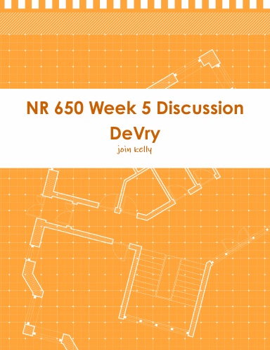 NR 650 Week 5 Discussion DeVry