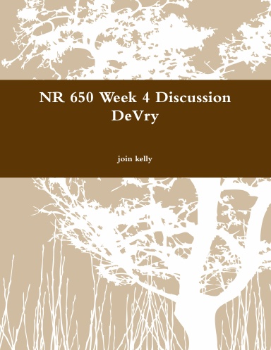 NR 650 Week 4 Discussion DeVry