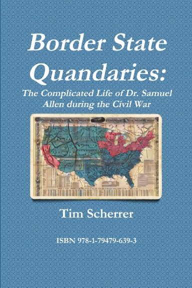 Border State Quandaries: The Complicated Life of Dr. Samuel Allen during the Civil War