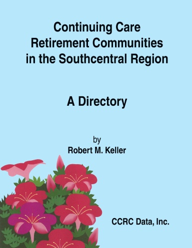 Continuing Care Retirement Communities in the Southcentral Region: A Directory