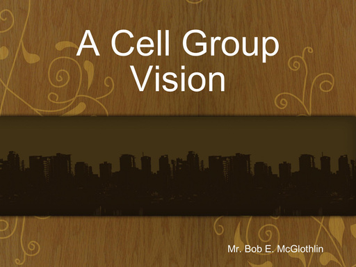 A Cell Group Vision