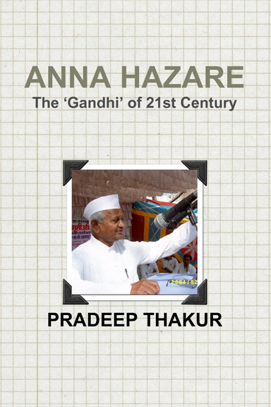 ANNA HAZARE: The ‘Gandhi’ of 21st Century