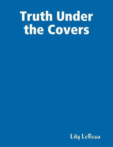Truth Under the Covers