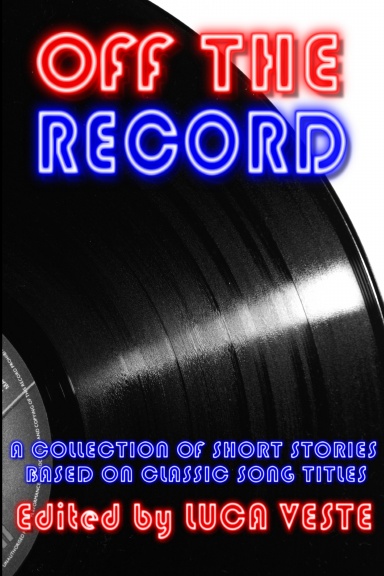 Off The Record - A Charity Anthology