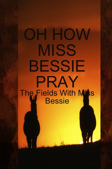 HOW BESSIE PRAY