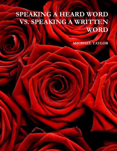 SPEAKING A HEARD WORD VS. SPEAKING A WRITTEN WORD