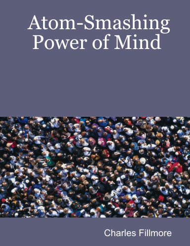 Atom-Smashing Power of Mind
