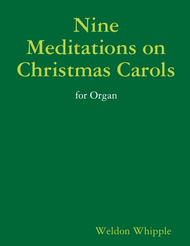 Nine Meditations on Christmas Carols for Organ