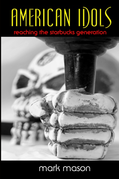 American Idols: Reaching the Starbucks Generation