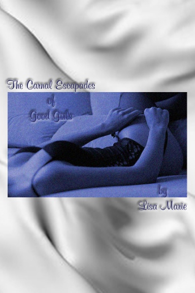 The Carnal Escapades of Good Girls