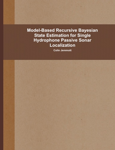 Model-Based Recursive Bayesian State Estimation for Single Hydrophone Passive Sonar Localization