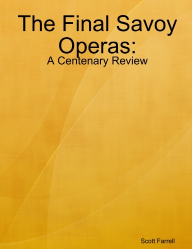 The Final Savoy Operas: A Centenary Review