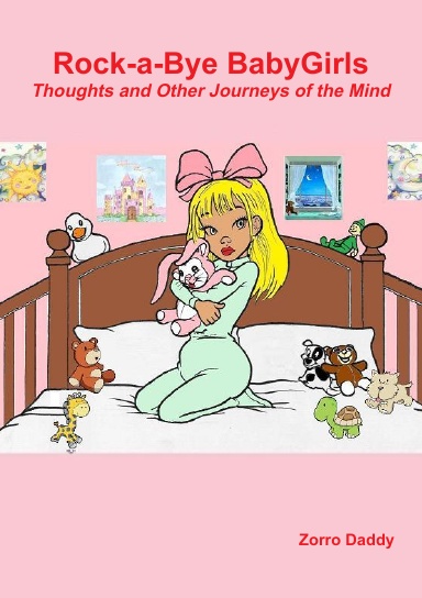 Rock-a-Bye BabyGirls: Thoughts and Other Journeys of the Mind