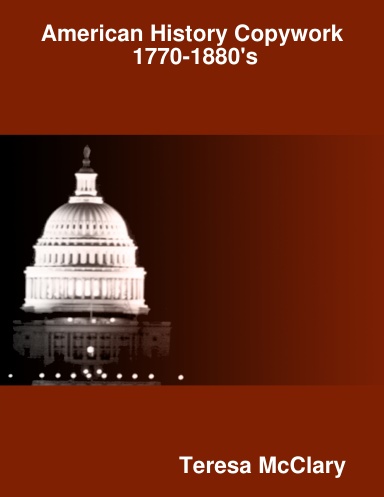 American History Copywork 1770-1880's