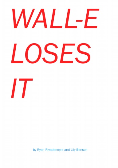 Wall-E Loses It