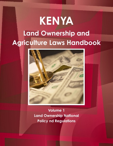 Kenya Land Ownership and Agriculture Laws Handbook Volume 1 Land Ownership National Policy and Regulations