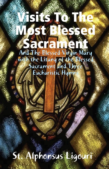 Visits To The Blessed Sacrament