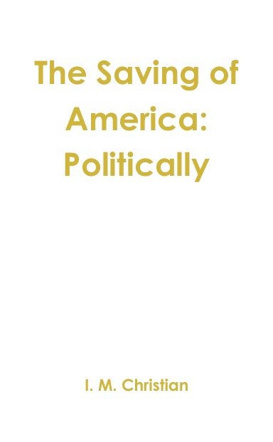 The Saving of America: Politically