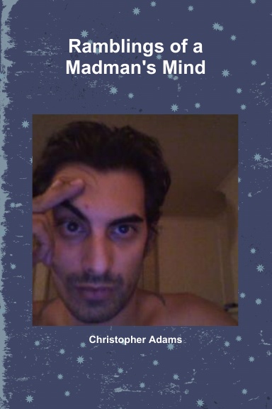 Ramblings of a Madman's Mind