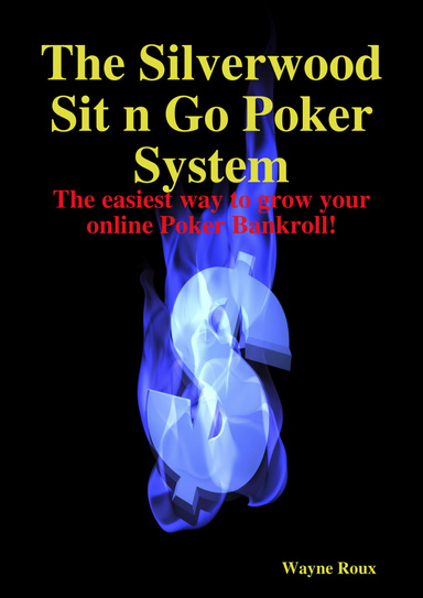 The Silverwood Sit n Go Poker System