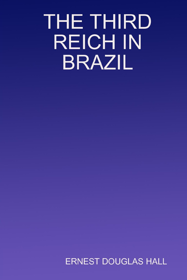THE THIRD REICH IN BRAZIL