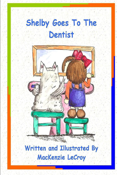 Shelby Goes To The Dentist
