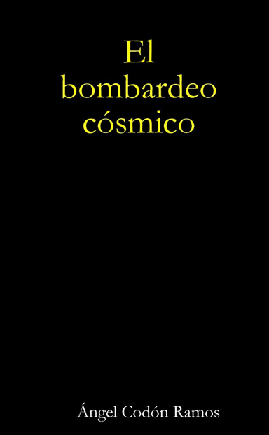 El bombardeo cósmico