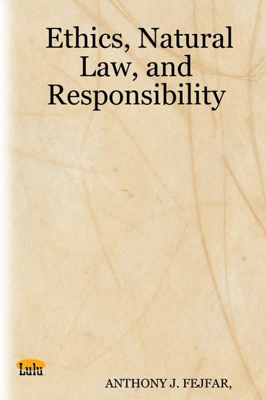 Ethics, Natural Law, and Responsibility
