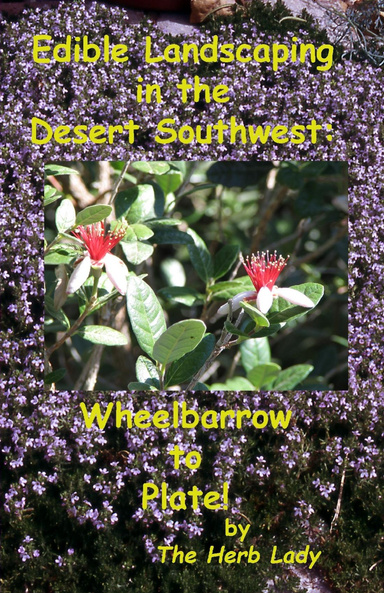Edible Landscaping In The Desert Southwest: Wheelbarrow To Plate