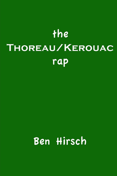 the Thoreau/Kerouac rap