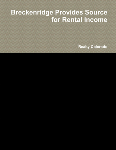 Breckenridge Provides Source for Rental Income