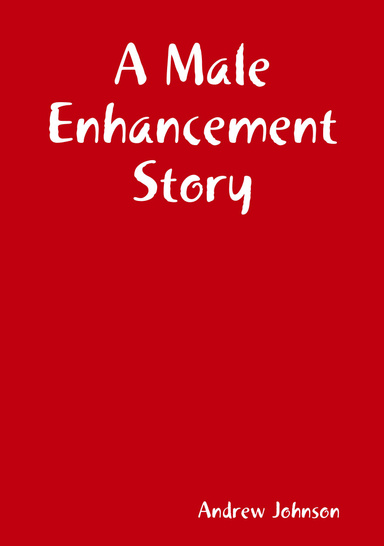 A Male Enhancement Story