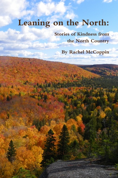 Leaning on the North: Stories of Kindness from the North Country