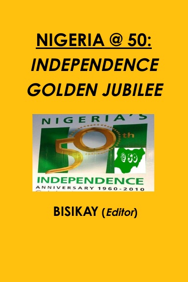 NIGERIA @ 50: INDEPENDENCE GOLDEN JUBILEE
