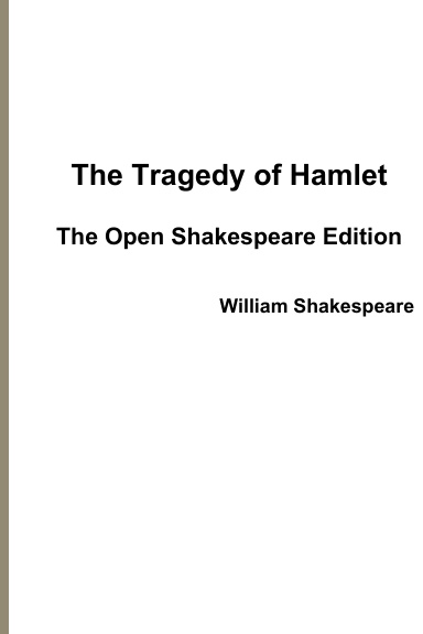 Hamlet: The Open Shakespeare Edition