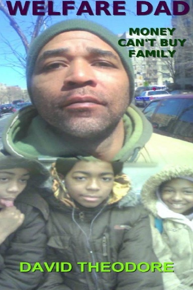 WELFARE DAD  money can't buy family