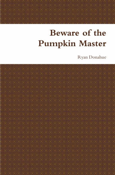 Beware of the Pumpkin Master